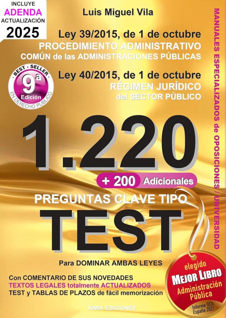 1220 Preguntas Tipo Test. Ley 39/2015 de Procedimiento Administrativo Común y Ley 40/2015 del Régimen Jurídico del Sector Público