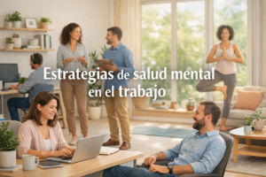 Estrategias de salud mental en el trabajo