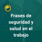 Frases de seguridad y salud en el trabajo