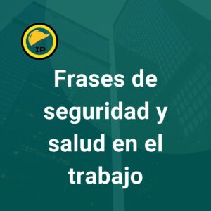 Frases de seguridad y salud en el trabajo