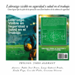 Liderazgo visible en seguridad y salud en el trabajo: Cómo lograr que los jefes de la operación sean Entrenadores de la cultura de seguridad de Autores: Pablo José Pinto, Luigi Gabriel Prado, Ninfa Vega, Ceci del Valle, Cristina Olivera