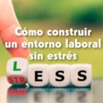 Cómo construir un entorno laboral sin estrés