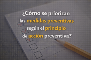¿Cómo se priorizan las medidas preventivas según el principio de acción preventiva?