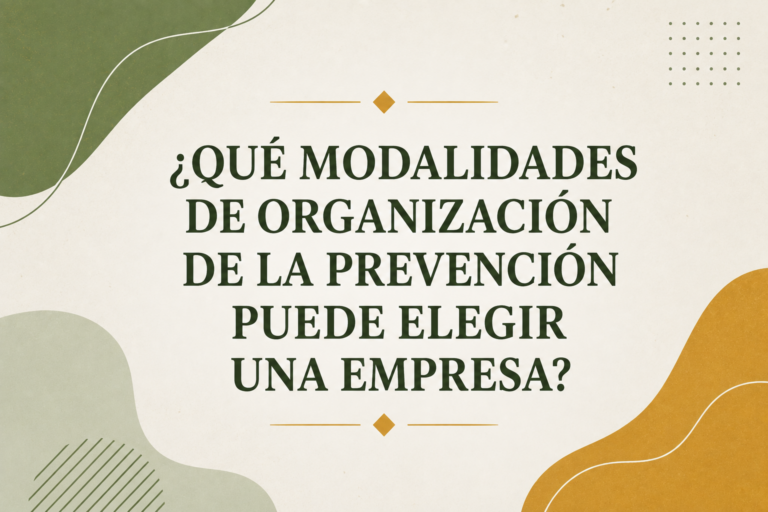 ¿Qué modalidades de organización de la prevención puede elegir una empresa?